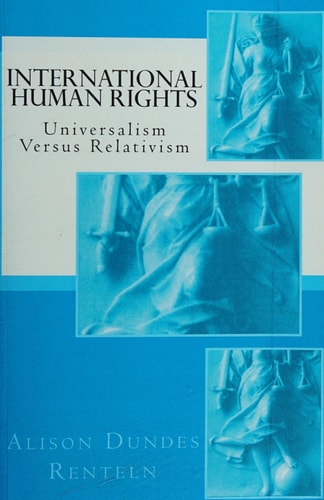 International Human Rights Universalism Versus Relativism