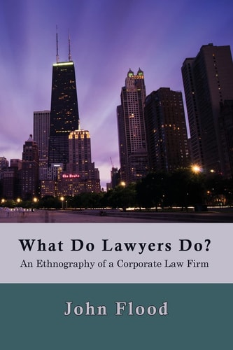 What Do Lawyers Do? An Ethnography of a Corporate Law Firm