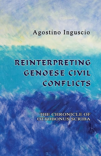 Reinterpreting Genoese Civil Conflicts The Chronicle of Ottobonus Scriba