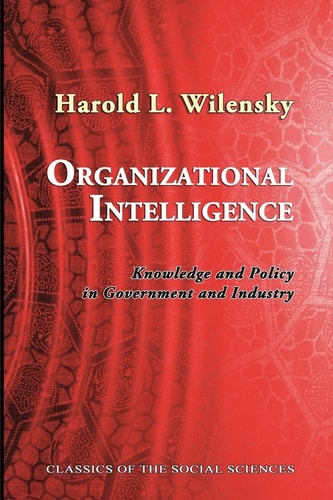 Organizational Intelligence Knowledge and Policy in Government and Industry