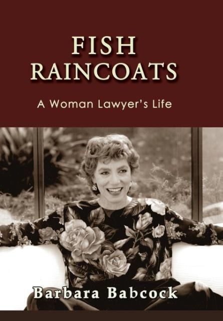 Fish Raincoats: A Woman Lawyers Life