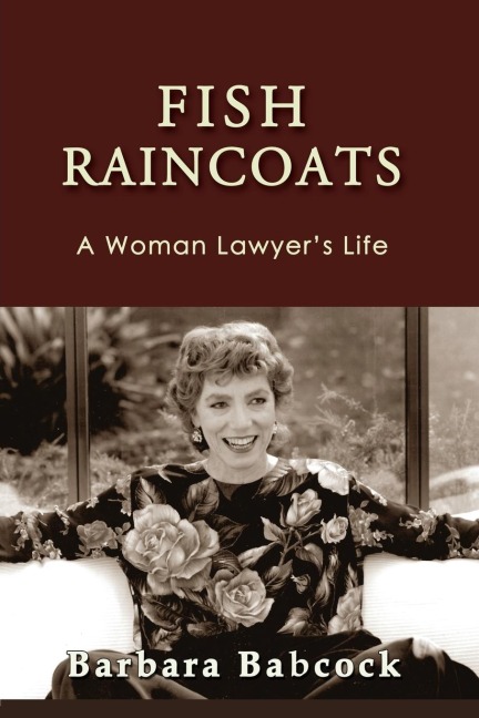 Fish Raincoats: A Woman Lawyers Life