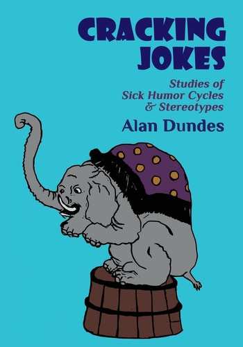 Cracking Jokes Studies of Sick Humor Cycles and Stereotypes
