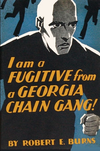 I Am a Fugitive from a Georgia Chain Gang!