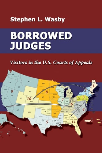Borrowed Judges Visitors in the U.S. Courts of Appeals