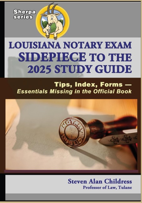 Louisiana Notary Exam Sidepiece to the 2025 Study Guide: Tips, Index, Forms - Essentials Missing in the Official Book