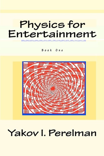 Physics for Entertainment Book One