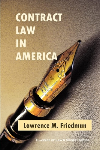 Contract Law in America A Social and Economic Case Study