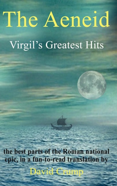 The Aeneid: Virgils Greatest Hits