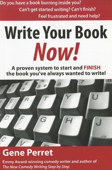 Write Your Book Now: A Proven System to Start and Finish the Book Youve Always Wanted to Write!