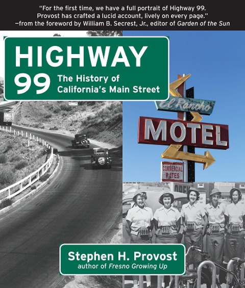 Highway 99: The History of Californias Main Street