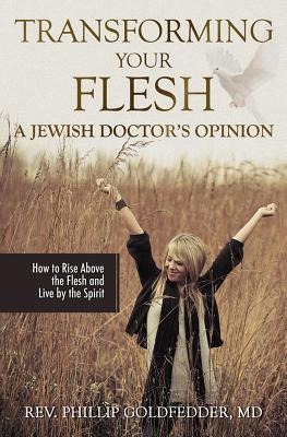 Transforming Your Flesh: A Jewish Doctors Opinion