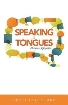 Speaking in Tongues: Heavens Language