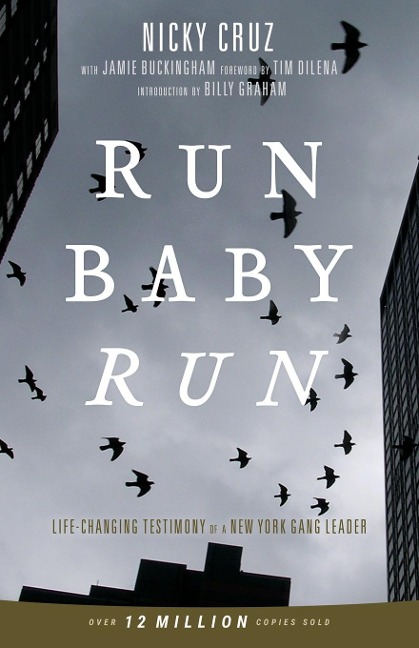 Run Baby Run (New Edition): The True Story of a New York Gangster Finding Christ