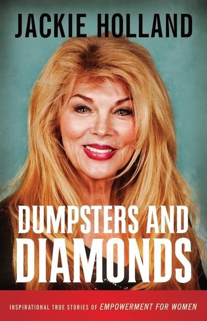 Dumpsters and Diamonds: Inspirational True Stories of Empowerment for Women