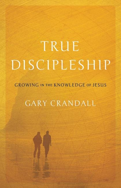True Discipleship: Growing in the Knowledge of Jesus