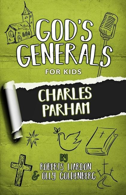 Gods Generals for Kids-Volume 6: Charles Parham