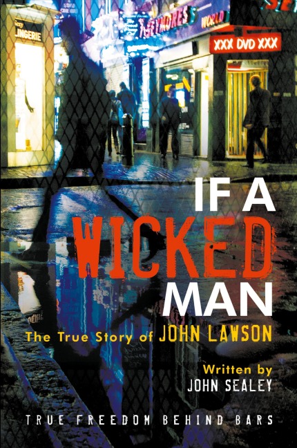 If a Wicked Man: True Freedom Behind Bars