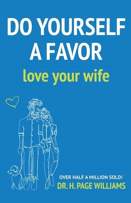 Do Yourself a Favor: Love Your Wife