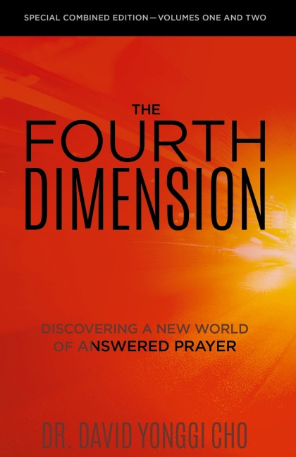 The Fourth Dimension: Discovering a New World of Answered Prayer