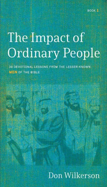 The Impact of Ordinary People: Lessons from the Lesser-Known Men of the Bible
