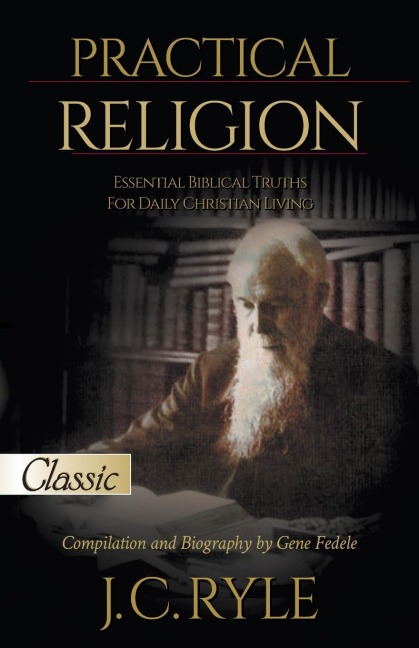 Practical Religion: Essential Biblical Truths for Daily Christian Living