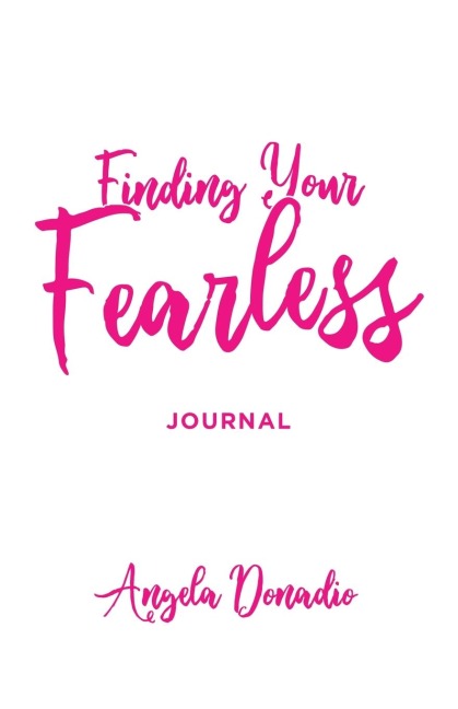 Finding Your Fearless Journal: Ordinary women of the Bible who dared to do extraordinary things.  A 6-session Bible Study, Journal and Companion Video Guide.