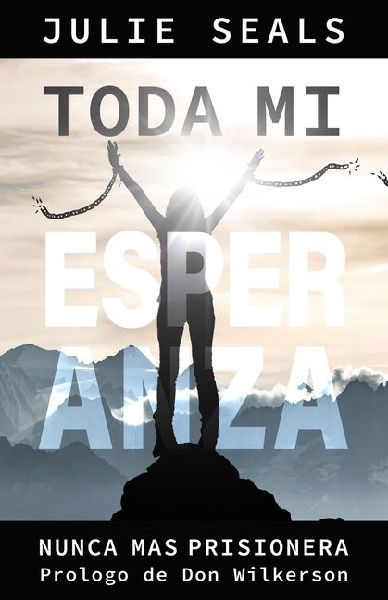 Toda Mi Esperanza: Una Prisionera No Mas