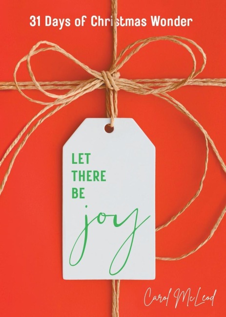 Let There Be Joy: 31 Days of Christmas Wonder