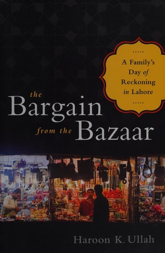The Bargain from the Bazaar A Family's Day of Reckoning in Lahore