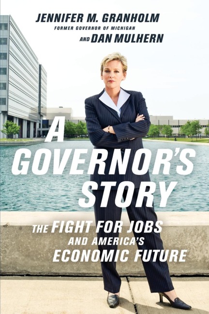 A Governors Story: The Fight for Jobs and Americas Economic Future