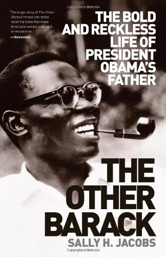 The Other Barack The Bold and Reckless Life of President Obama's Father