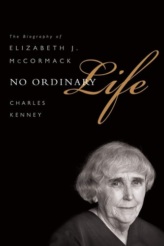 No Ordinary Life The Biography of Elizabeth J. McCormack