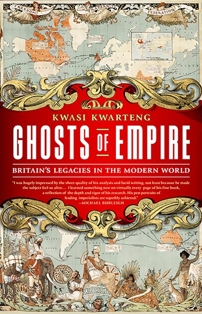 Ghosts of Empire: Britain's Legacies in the Modern World