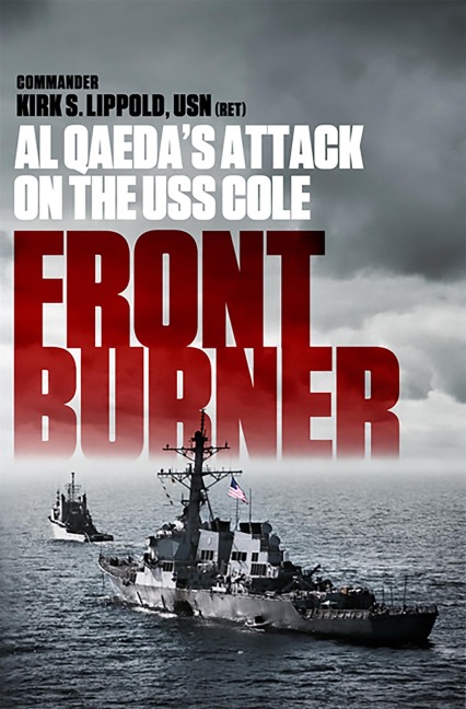 Front Burner: Al Qaedas Attack on the USS Cole