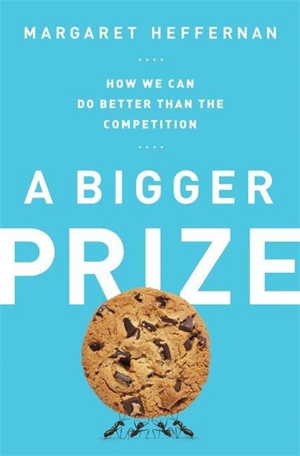 A Bigger Prize: How We Can Do Better Than the Competition