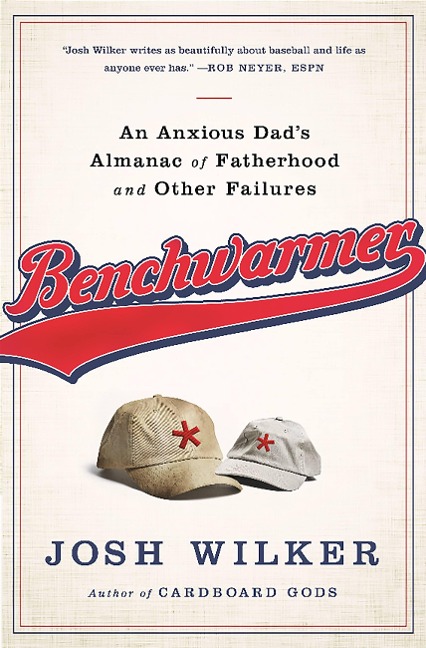 Benchwarmer: A Sports-Obsessed Memoir of Fatherhood