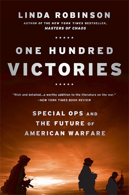 One Hundred Victories: Special Ops and the Future of American Warfare