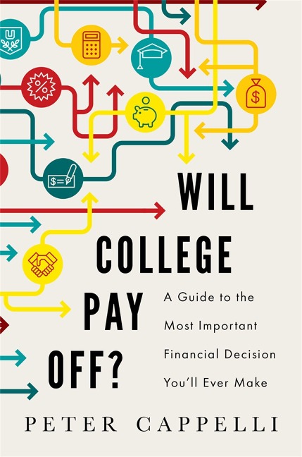 Will College Pay Off?: A Guide to the Most Important Financial Decision Youll Ever Make