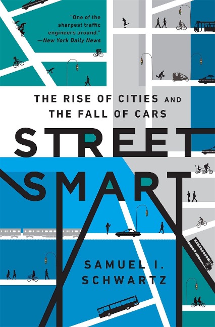 Street Smart: The Rise of Cities and the Fall of Cars
