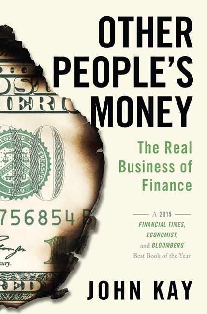 Other Peoples Money: The Real Business of Finance