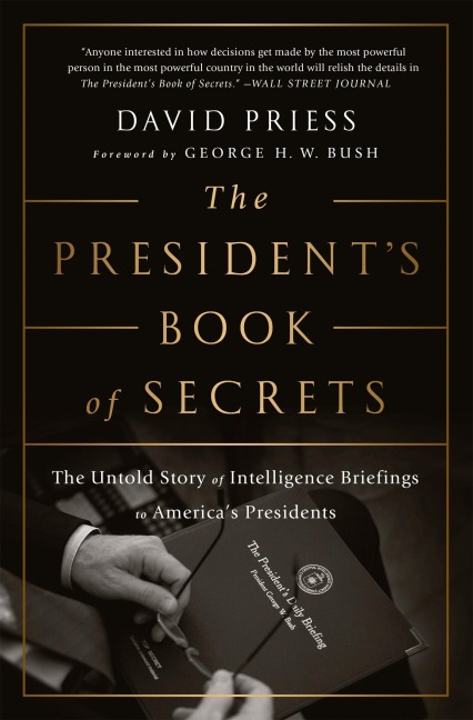 The President's Book of Secrets: The Untold Story of Intelligence Briefings to America's Presidents