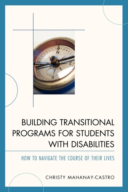Building Transitional Programs for Students with Disabilities: How to Navigate the Course of Their Lives