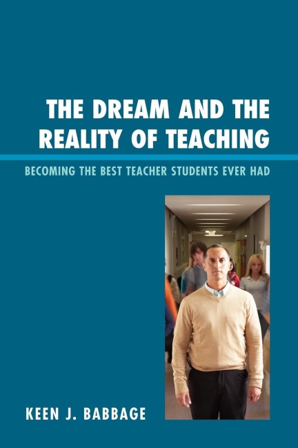 Dream and the Reality of Teaching: Becoming the Best Teacher Students Ever Had