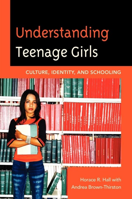 Understanding Teenage Girls: Culture, Identity and Schooling