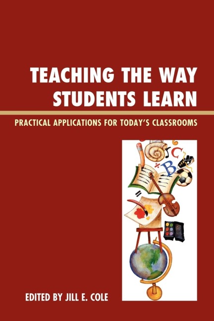 Teaching the Way Students Learn: Practical Applications for Putting Theories into Action