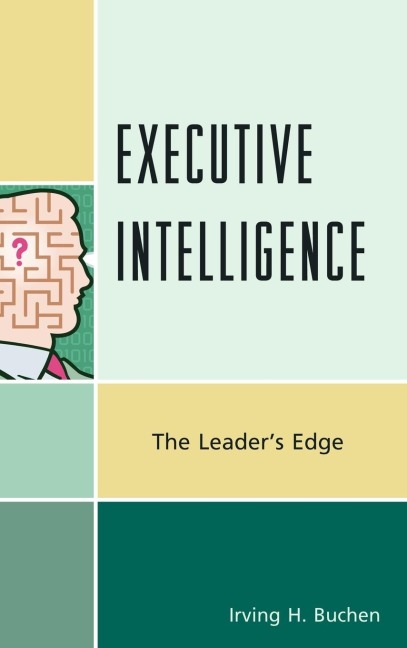 Executive Intelligence: The Leaders Edge