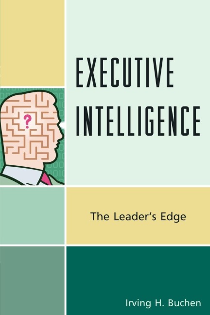 Executive Intelligence: The Leaders Edge