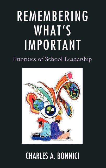 Remembering Whats Important: Priorities of School Leadership