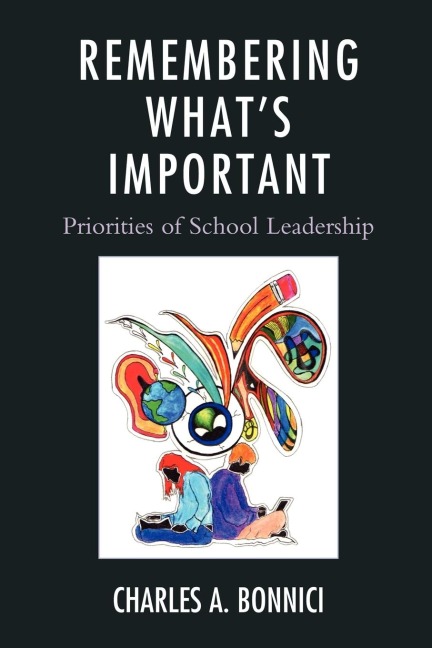 Remembering Whats Important: Priorities of School Leadership